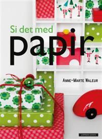 Last ned Si det med papir - Anne-Marte Waleur Last ned Forfatter: Anne-Marte Waleur ISBN: 9788202356170 Antall sider: 143 Format: PDF Filstørrelse: 28.38 Mb En inspirasjonsbok med hovedvekt på kort.