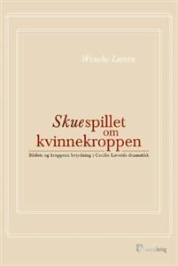 Last ned Skuespillet om kvinnekroppen - Wenche Larsen Last ned Forfatter: Wenche Larsen ISBN: 9788274771758 Antall sider: 273 Format: PDF Filstørrelse: 28.67 Mb Skuespillet om kvinnekroppen.