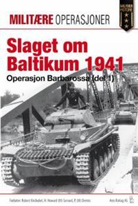 Last ned Slaget om Baltikum 1941 - Robert Kirchubel Last ned Forfatter: Robert Kirchubel ISBN: 9788292938560 Antall sider: 98 Format: PDF Filstørrelse: 27.