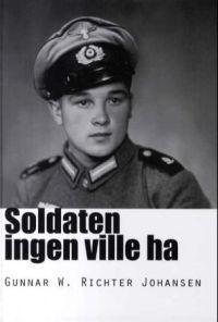 Last ned Soldaten ingen ville ha - Gunnar Walter Richter Johansen Last ned Forfatter: Gunnar Walter Richter Johansen ISBN: 9788292765296 Antall sider: 152 Format: PDF Filstørrelse: 15.