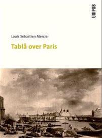 Last ned Tablå over Paris - Louis Sébastien Mercier Last ned Forfatter: Louis Sébastien Mercier ISBN: 9788274773363 Antall sider: 180 Format: PDF Filstørrelse: 20.