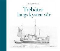 Last ned Trebåter langs kysten vår - Jan Dagfinn Monssen Last ned Forfatter: Jan Dagfinn Monssen ISBN: 9788281734791 Antall sider: 157 Format: PDF Filstørrelse: 23.