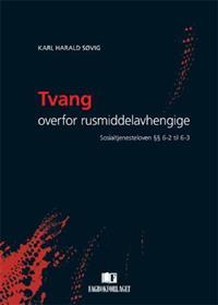 Last ned Tvang overfor rusmiddelavhengige - Karl Harald Søvig Last ned Forfatter: Karl Harald Søvig ISBN: 9788245003543 Antall sider: 476 Format: PDF Filstørrelse: 20.