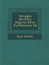 Last ned Udvalgte Skrifter: Udgivne Efter Forfatterens D d - Hans Schulze Last ned Forfatter: Hans Schulze ISBN: 9781288062942 Antall sider: 628 Format: PDF Filstørrelse: 21.29 Mb Beskrivelse mangler.