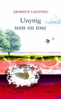 Last ned Unyttig som en rose - Arnhild Lauveng Last ned Forfatter: Arnhild Lauveng ISBN: 9788202285142 Antall sider: 195 Format: PDF Filstørrelse: 14.25 Mb Har syke mennesker mindre verdi?