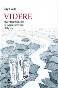 Last ned Videre - Birgit Valla Last ned Forfatter: Birgit Valla ISBN: 9788205476288 Antall sider: 169 Format: PDF Filstørrelse: 27.40 Mb Er alt vel innen psykisk helsevern?