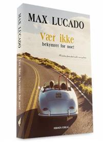 Last ned Vær ikke bekymret for noe! - Max Lucado Last ned Forfatter: Max Lucado ISBN: 9788230214077 Antall sider: 221 Format: PDF Filstørrelse: 10.