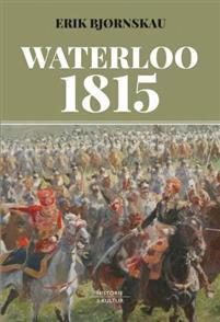 Last ned Waterloo 1815 - Erik Bjørnskau Last ned Forfatter: Erik Bjørnskau ISBN: 9788292870976 Antall sider: 274 Format: PDF Filstørrelse: 11.