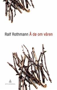 Last ned Å dø om våren - Ralf Rothmann Last ned Forfatter: Ralf Rothmann ISBN: 9788205491632 Antall sider: 198 Format: PDF Filstørrelse: 17.02 Mb Midt i krigens gru finnes også den ukuelige våren.