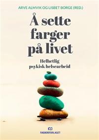 Last ned Å sette farger på livet; helhetlig psykisk helsearbeid Last ned ISBN: 9788245014501 Antall sider: 351 Format: PDF Filstørrelse: 21.