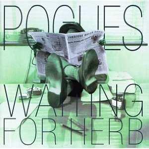 Pogues Waiting for herb