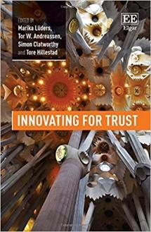 Innovating for Trust Marika Lüders, Tor W. Andreassen og Simon Clatworthy (red.), 2017. Cheltenham: Edward Elgar Publishing, 448 s. ISBN 9781785369476.