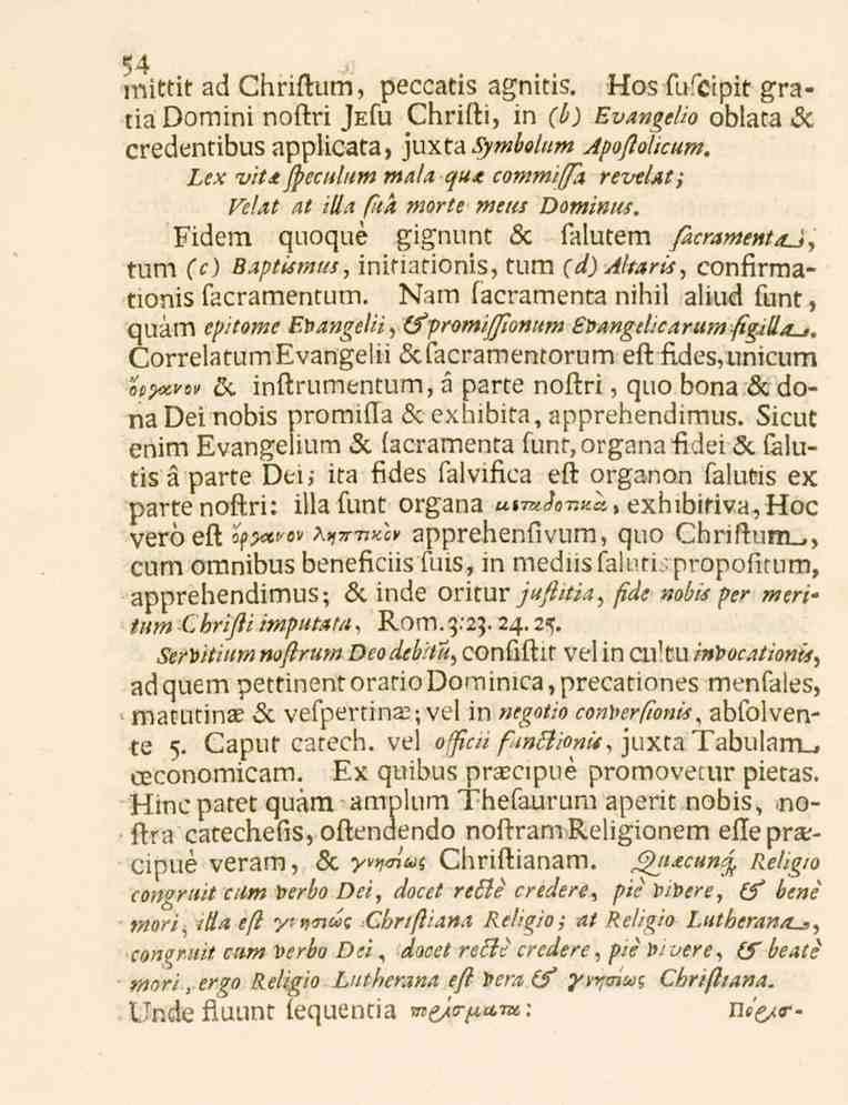 54 niittit ad Chriftum, peccatis agnitis. Hos furcipit gratiadomini noftri jefu Chrifti, in (b) EvangeUo oblata & credentibusapplicata, juxtasymbo/um Apoflolicum.