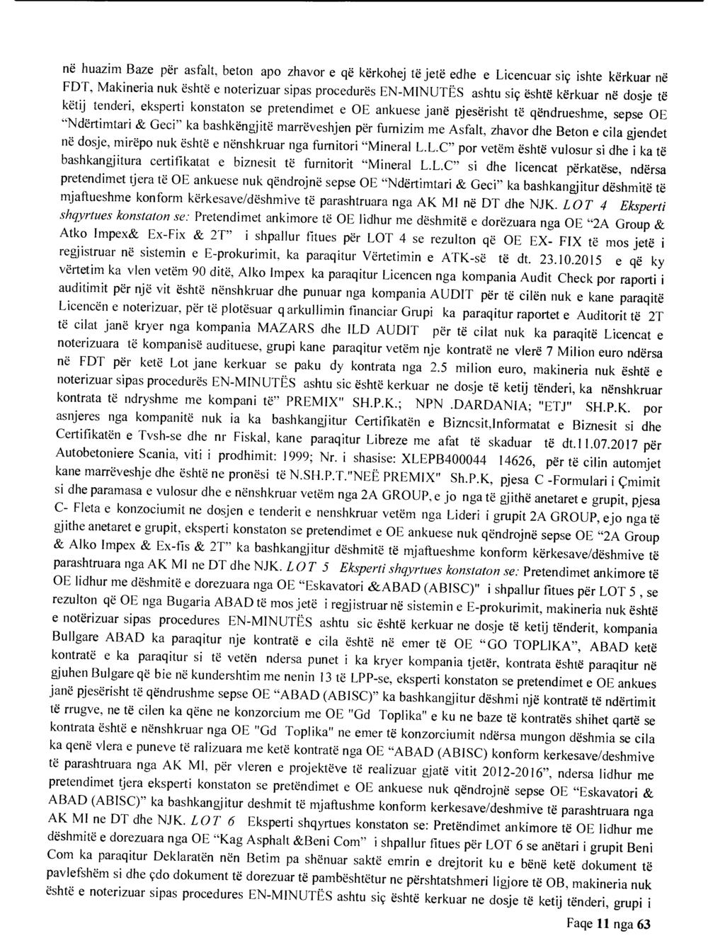 ne huazim Baze per asfalt, beton apo zhavor e qe kerkohej te jete edhe e Licencuar sic ishte kerkuar ne FDT, Makineria nuk eshte e noterizuar sipas procedures EN-MINUTES ashtu sic eshte kerkuar ne