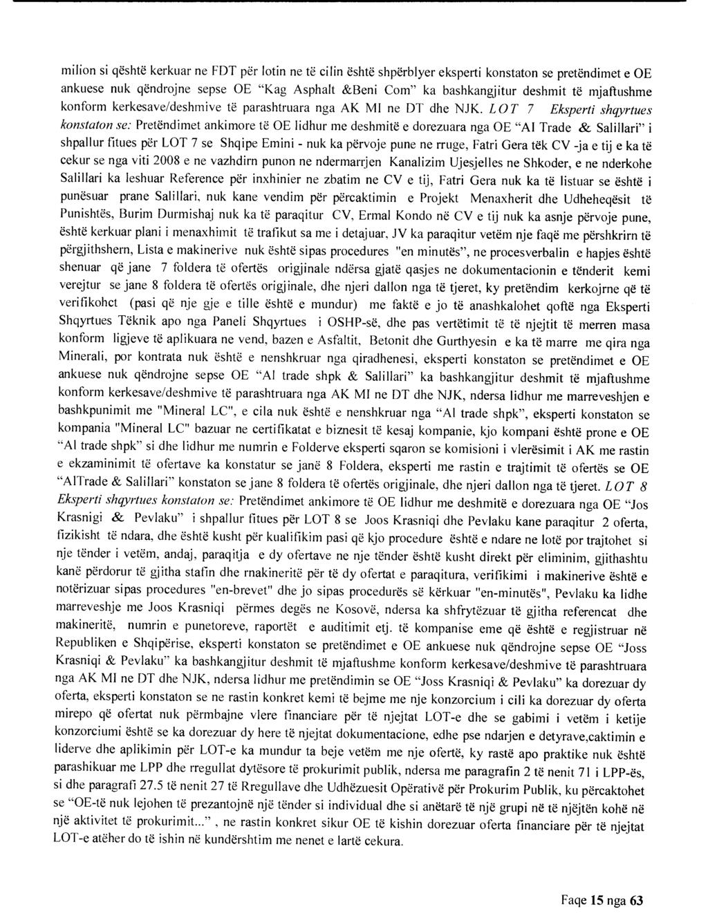 milion si qeshte kerkuar ne FDT per lotin ne te cilin eshte shperblyer eksperti konstaton se pretendimet e OE ankuese nuk qendrojne sepse OE "Kag Asphalt &Beni Corn" ka bashkangjitur deshmit te