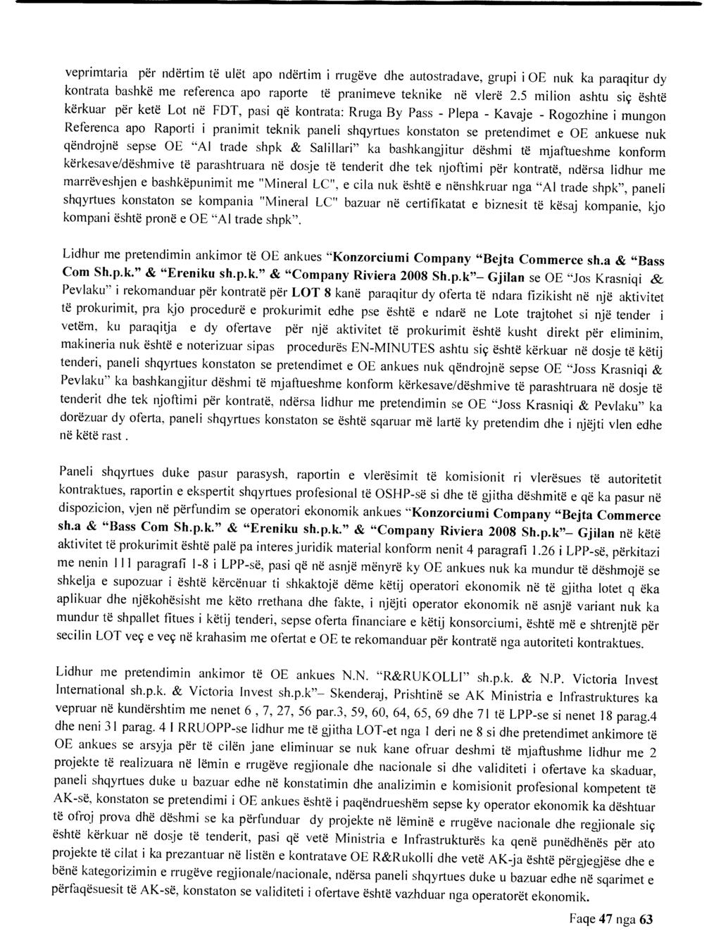 veprimtaria per ndertim te ulet apo ndertim i rrugeve dhe autostradave, grupi i OE nuk ka paraqitur dy kontrata bashke me referenca apo raporte te pranimeve teknike ne vlere 2.