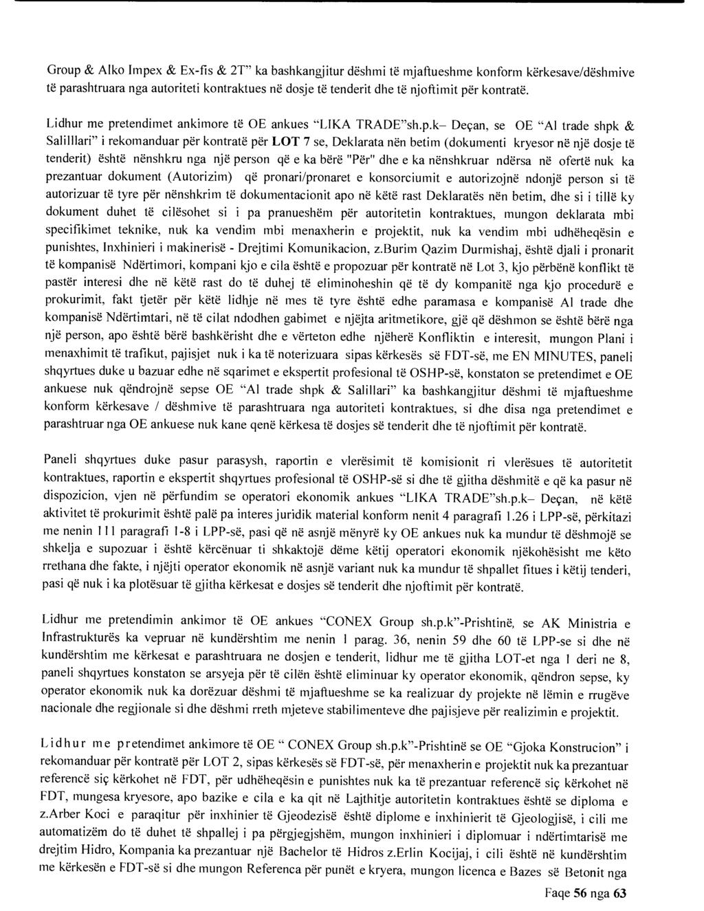 Group & Alko Impex & Ex-fis & 2T" ka bashkangjitur deshmi te mjaftueshme konform kerkesave/deshmive te parashtruara nga autoriteti kontraktues ne dosje te tenderit dhe te njoftimit per kontrate.