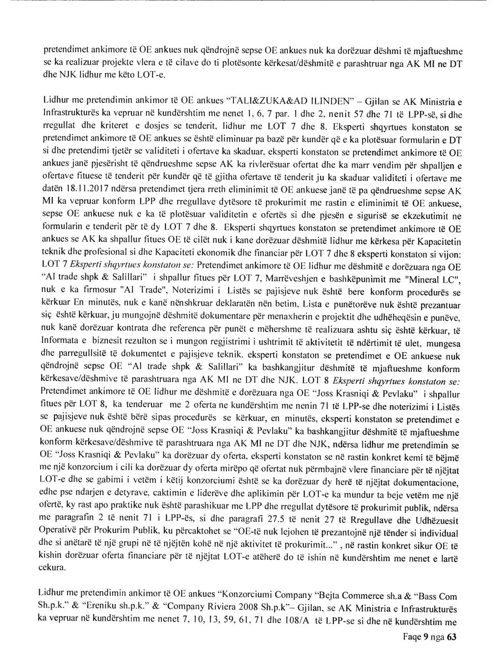 pretendimet ankimore te OE ankues nuk qendrojne sepse OE ankues nuk ka dorezuar deshmi te mjaftueshme se ka realizuar projekte vlera e te cilave do ti plotesonte kerkesat/deshmite e parashtruar nga