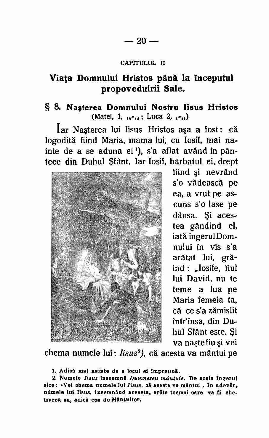 20 CAPITULUL II Viata Domnului Hristos pan& la Inceputul propoveduirii Sale. 1'1 d'rl.4 1 1. ira:11.1: nr, kst.lt -4- t`t_" 'tr 4trii.T uyvn.5 t I r" chema numele lui : //sue), ca 8.