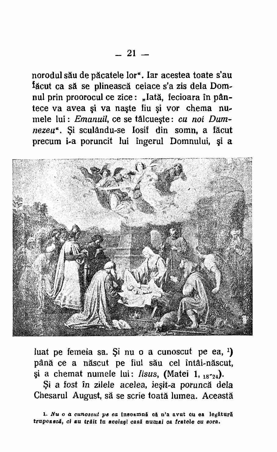 _ 21 norodul sari de pacatele lord. Iar acestea toate s'au facut ca sa se plineasca ceiace s'a zis dela Domnul prin proorocul ce zice : lath.