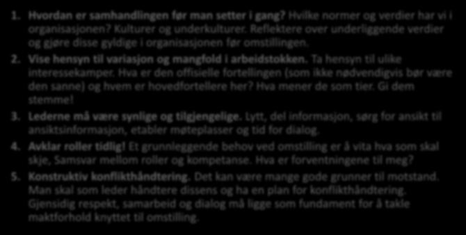 1. Hvordan er samhandlingen før man setter i gang? Hvilke normer og verdier har vi i organisasjonen? Kulturer og underkulturer.