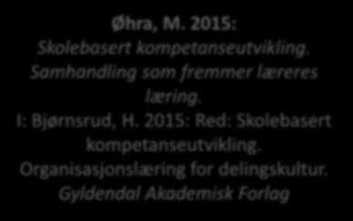 Øhra, M. 2015: Skolebasert kompetanseutvikling.