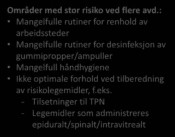 Utdrag fra ROS-analyser RENHOLD OG HYGIENE Områder med stor risiko ved flere avd.