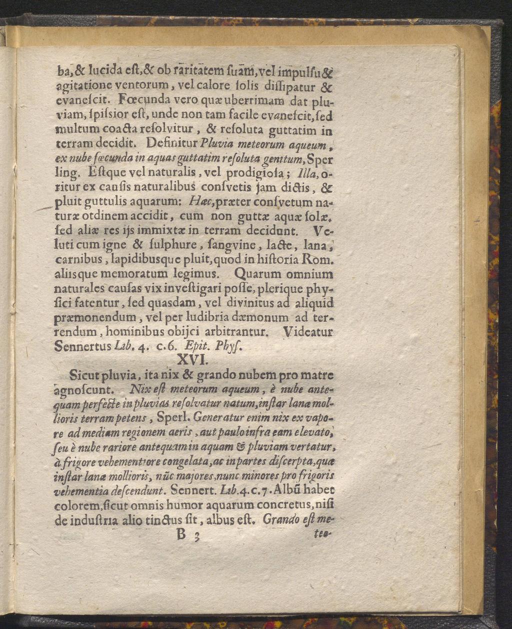 ba,& lucida cft>& ob raritatem fuäm>vcl impulfu& agitatione ventorum, velcalore lolis diflipatur 6c evanelcic.