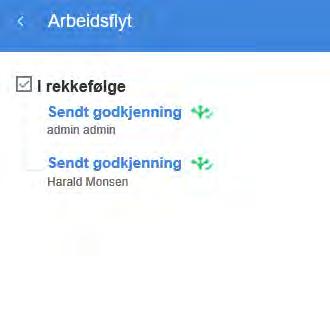 Arbeidsflyt Skjermbildet Arbeidsflyt viser flyten for en valgt faktura eller valgt posteringslinje. For å se arbeidsflyten for hele fakturaen, trykk på arbeidsflyt ikonet nederst på faktura bildet.