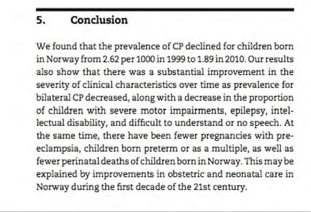 We therefore consider that other improvements in obstetric and neonatal care have had a major impact on the reduction in the prevalence of CP.