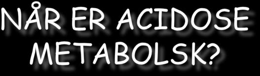 Energy (2 ATP) Syre-base status ph = Acidose X O X 2 CO2 Produseres store mengde laktat og H+ overbelaster buffer