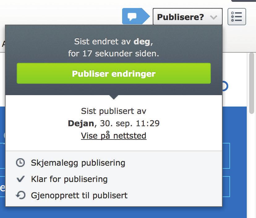 Hvis du er ferdig med endringene, kan du klikke på «Publisere?» og du vil få en dialogboks med forskjellige valg.