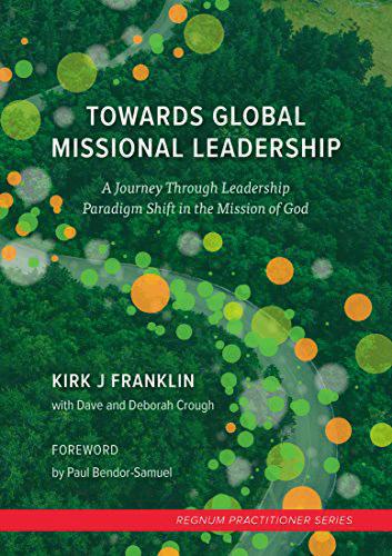 Bokmelding Towards Global Missional Leadership. A Journey through Leadership Paradigm Shift in the Mission of God Kirk J. Franklin.