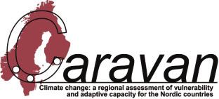 Appendix 4: CARAVAN workshop Climate Adaptation in the Nordic Countries: Science, Practice, Policy Timothy Carter, Climate Change Programme, Finnish Environment Institute (SYKE) Marianne Lilliesköld,