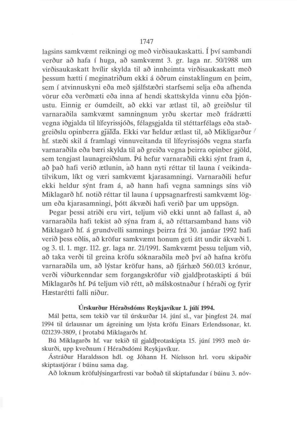 1747 / lagsins samkvaemt reikningi og med virdisaukaskatti. I bvi sambandi verdur ad hafa i huga, ad samkvaemt 3. gr. laga nr.