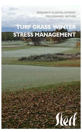 Turfgrass Winter Stress Management Forskings- og utviklingsprogram Om lag 70% av golfbanene i Skandinavia opplever hvert år vinterskader