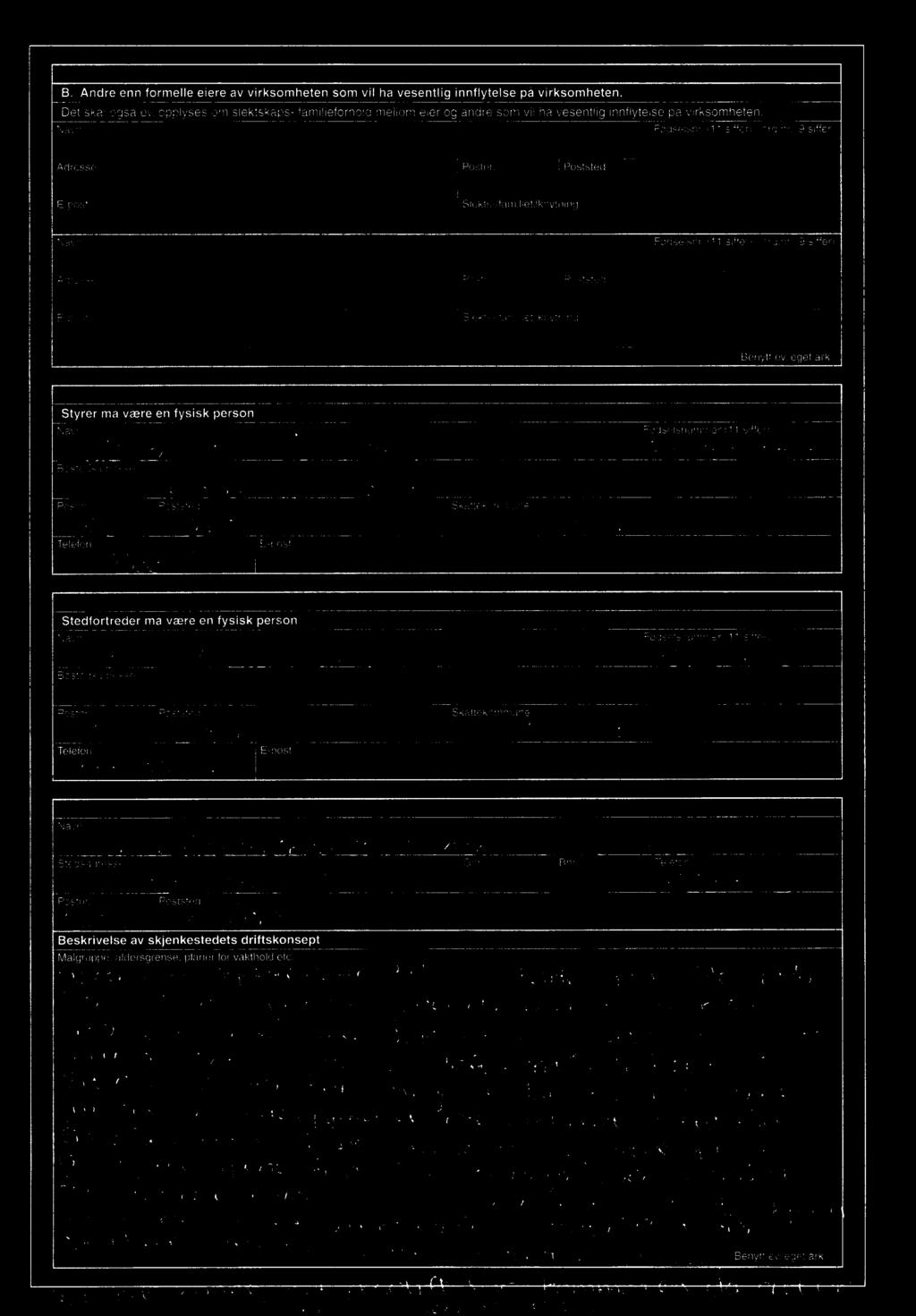 _ Poststed ry) Ste ec) C )2(-11:3 Skattekommune Fødselsnummer (11 siffer) 2 70 Telefon E-post Stedfortreder må være en fysisk person Navn Bostedsadresse t/evci 1 -y)h Fødselsnummer (11 siffer) Postnr.