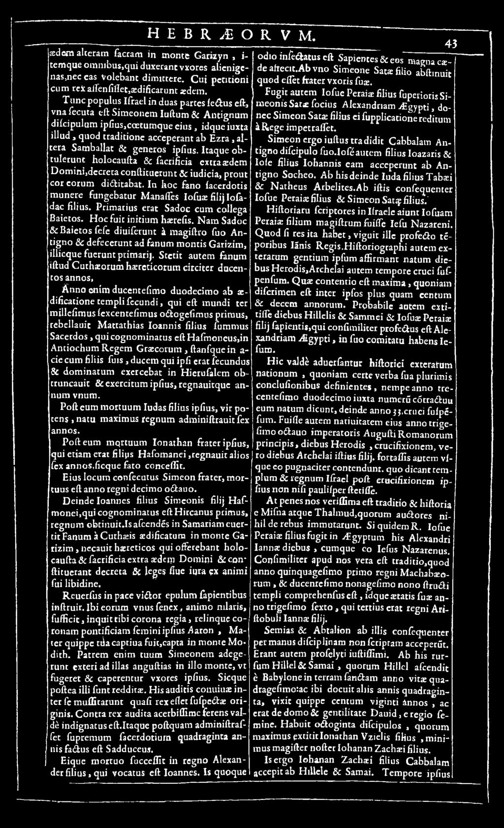 N am Sadoc & B a ie to s fe fe diuiferunt à raagiftro fuo Antigno Sc defecerunt ad fanum m ontis Garizim, illicque fuerunt primari)'.