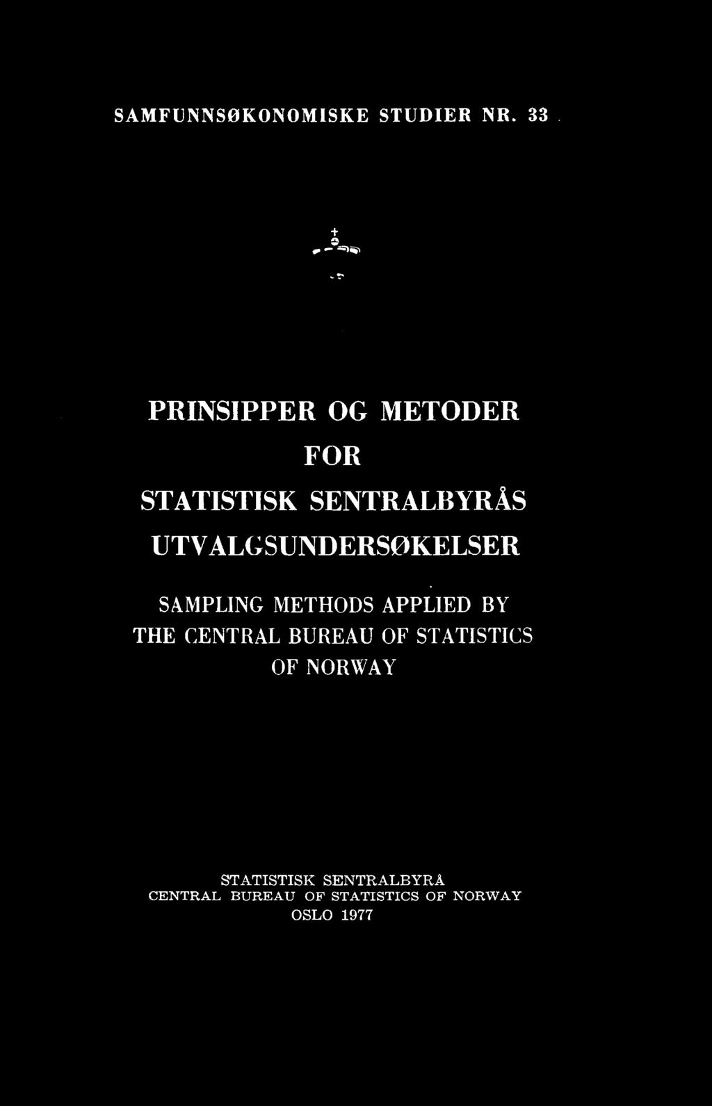 UTVALGSUNDERSØKELSER SAMPLING METHODS APPLIED BY THE CENTRAL