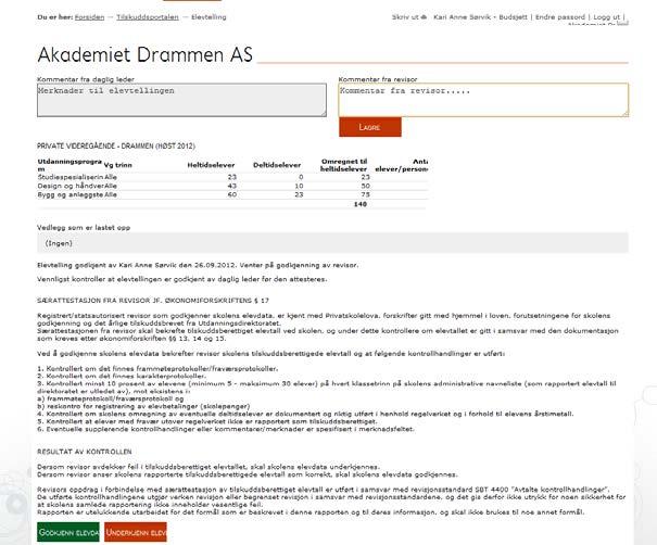 Side 13 av 18 Revisor skal gjøre de samme kontrollhandlinger som tidligere. Etter at alle kontrollhandlinger er gjennomført, bekrefter revisor ved å velge.