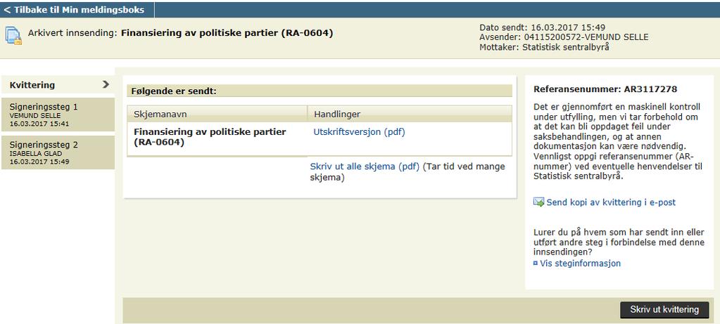 Merk: På altinn.no!. Opne fana «Min meldingsboks» og deretter «Arkivert» (sjå til venstre i bildet). Dette gir tilgang til kvittering på og kopi av innsendinga. Referansenummeret (AR-nr.