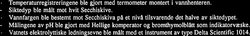 Tabell 1. Laveste vannstand (h.0.h.) og antall meter under HRV (+216) for hvert & etter reguleringen av Meltingen Vannstand @.o. h.) Antall m under HRV 4 METODER OG MATERIALE 4.