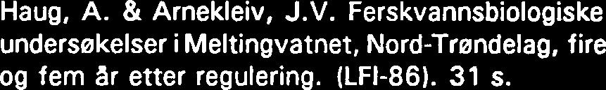 37 s. -4 Jensen, J.W. Fiskebestandene i Essand-Nes@ magasinene etter 22 tir. 19 s. 1994-1 Koksvik, J.I.