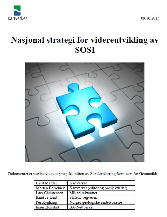 Strategi for det videre arbeidet med SOSI målsetting: Sikre at geodata er lett tilgjengelig og til størst mulig nytte for samfunnet.