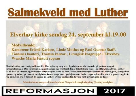 Den 3. var i samarbeid med Trosopplæringa og barnekorene i Elverhøy. Konsert og Luther- markering Elverhøy kirke torsdag 23. november kl.18.