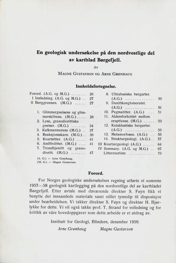 En geologisk undersøkelse på den nordvestlige del av kartblad Børgefjell. Av Magne Gustavson og Arne Grønhaug Forord. (A.G. og M.G.) 26 I Innledning. (A.G. og M.G.).. 27 II Ler^runnen. M.di.) 27 1.