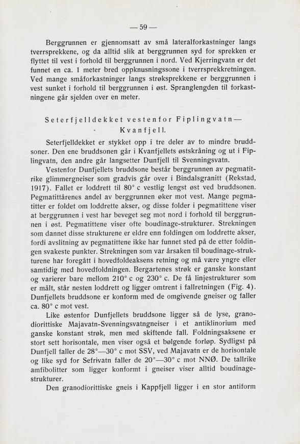 berggrunnen er gjennombatt av Bma lateraltolkabtnjngel langb tverrbprekkene, og 6a alltid Blik at berggrunnen Byd kor Bprekken er tlvttet til vebt i tornold til berggrunnen i nord.