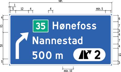 TRAFIKKSKILT :: DETALJERT UTFORMING AV VEGVISNINGSSKILT Visningselementenes utforming og størrelse er gitt i kapitlene 4-4.5 og 4-4.6.