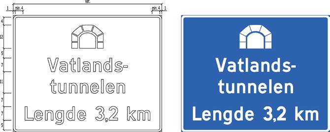 4 Eventuell lengdeangivelse (tunneler med lengde over 500 m) skal stå nederst med tekst Lengde... m eller Lengde... km.