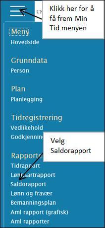 Ta ut rapporter i Min Tid Ledere har tilgang til å ta ut rapporter i Min Tid. Klikk på menypunktet for å få frem menyen.